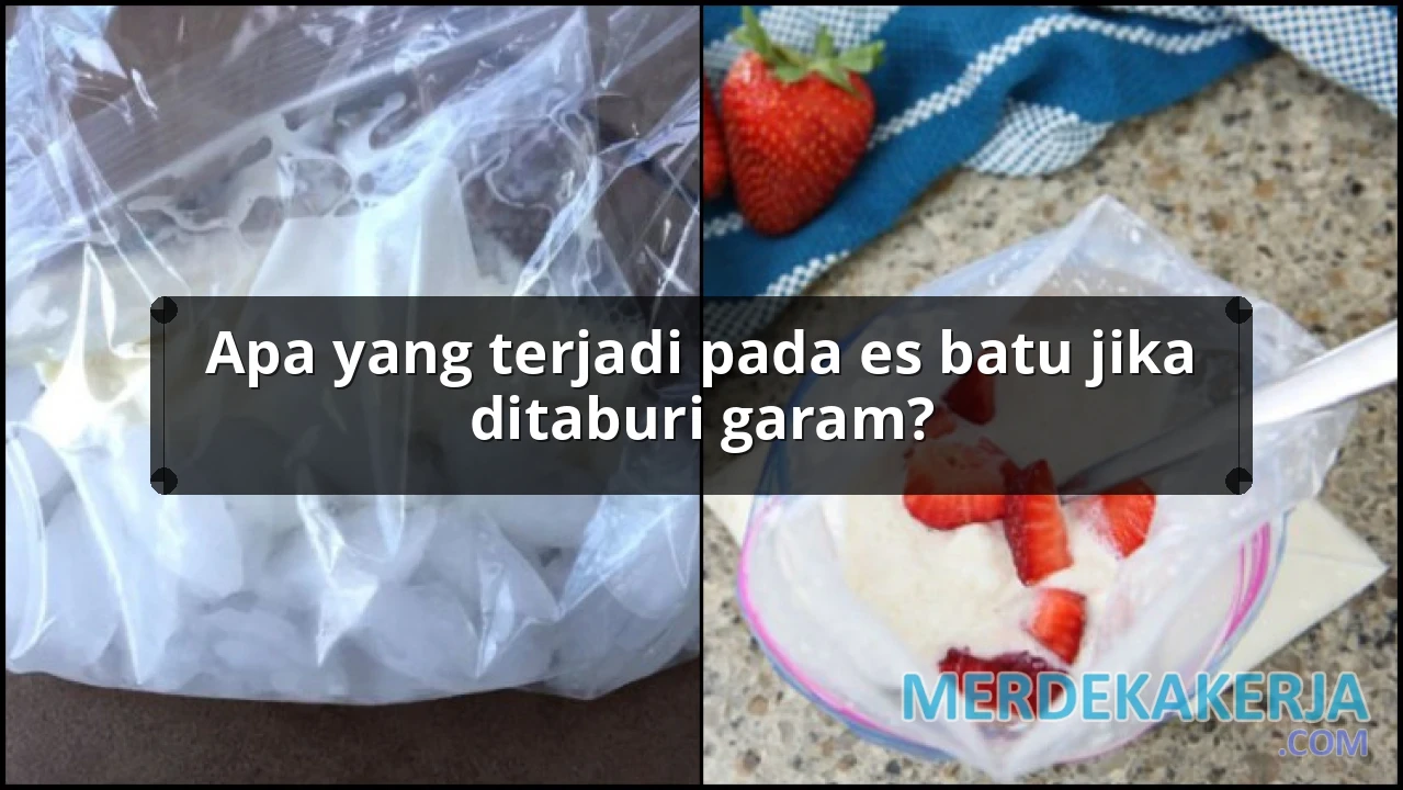 Apa yang terjadi pada es batu jika ditaburi garam?