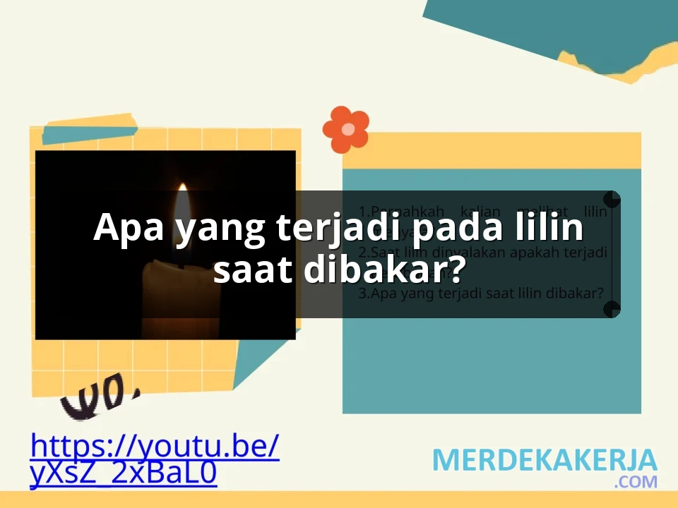 Apa yang terjadi pada lilin saat dibakar?