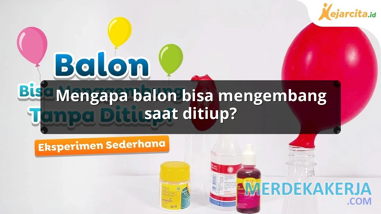 Mengapa balon bisa mengembang saat ditiup?