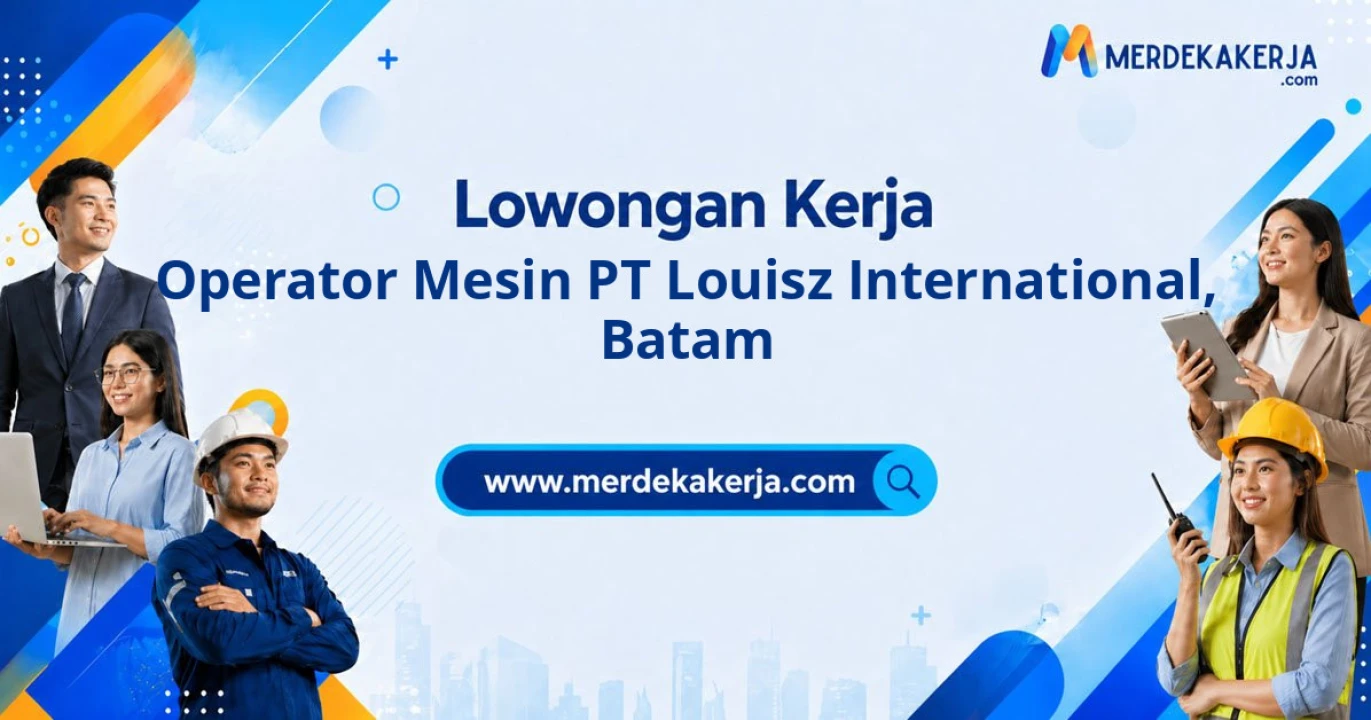 Dibutuhkan Jabatan Operator Mesin PT Louisz International Lokasi Batam