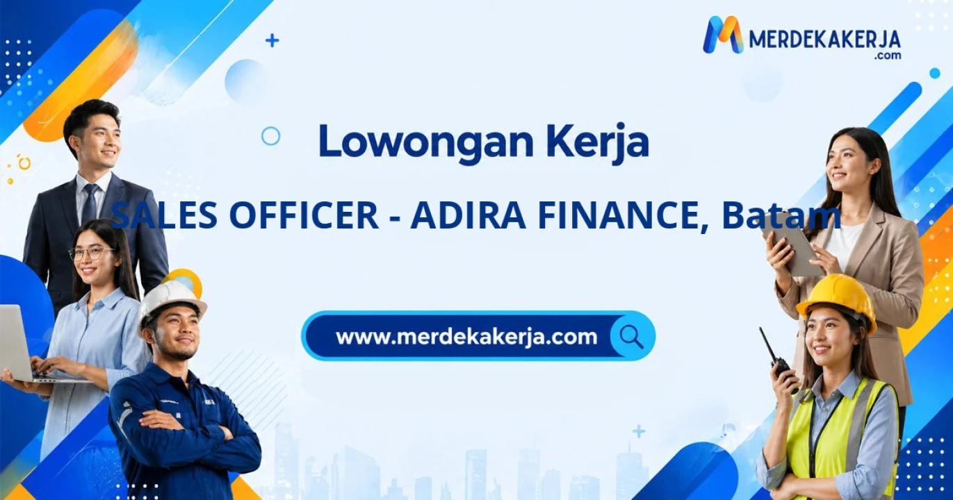 Rekrutmen Jabatan SALES OFFICER – Adira Finance Wilayah Batam