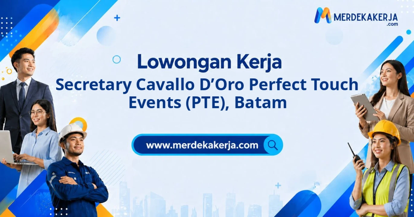 Rekrutmen Secretary Cavallo D’Oro Perfect Touch Events (PTE) Wilayah Batam