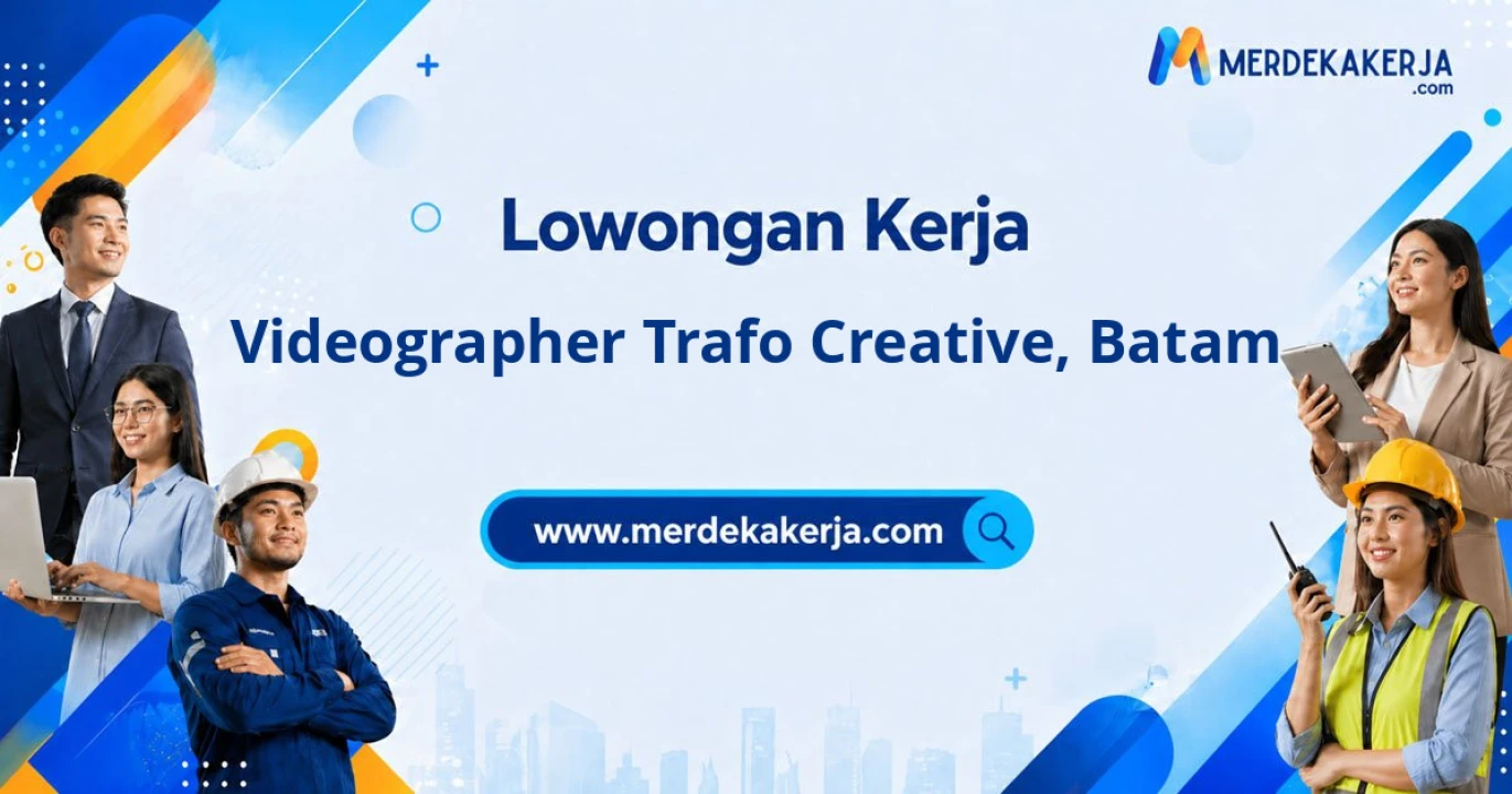 Rekrutmen sebagai Videographer Trafo Creative untuk Batam