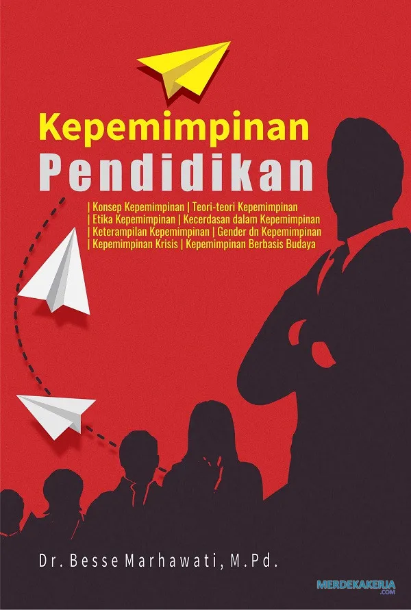 Pengertian Kepemimpinan Pendidikan: Arah dan Motivasi Sumber Daya. Pengertian Kepemimpinan Pendidikan: Arah dan Motivasi Sumber Daya.