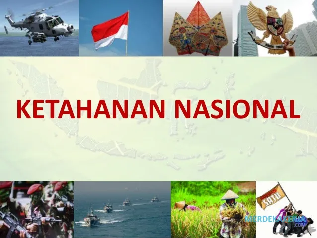 Pengertian Ketahanan Nasional: Kemampuan bangsa hadapi segala ancaman. Pengertian Ketahanan Nasional: Kemampuan bangsa hadapi segala ancaman.